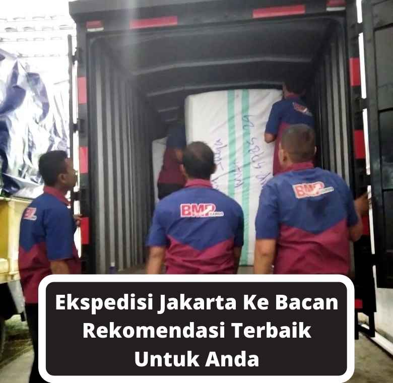 Ekspedisi Jakarta Ke Bacan Rekomendasi Terbaik Untuk Anda